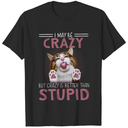 Discover Cute cat and Humor quotes. T-shirt