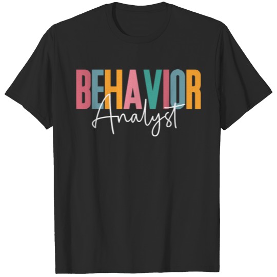 Discover Behavior squad, behavioral, analyst bcba T-shirt