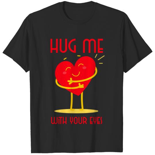 Discover Hug Me With Your Eyes T-shirt