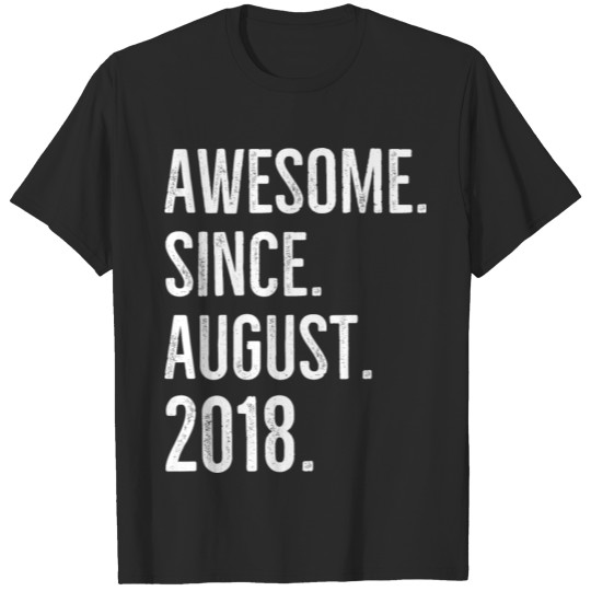 Discover Awesome Since August 2018 T-shirt