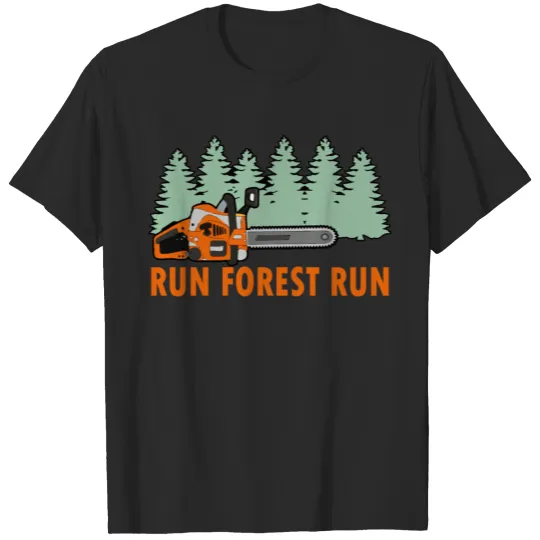 Chainsaw Run Forest Run Funny Lumberjack stihl s T-shirt