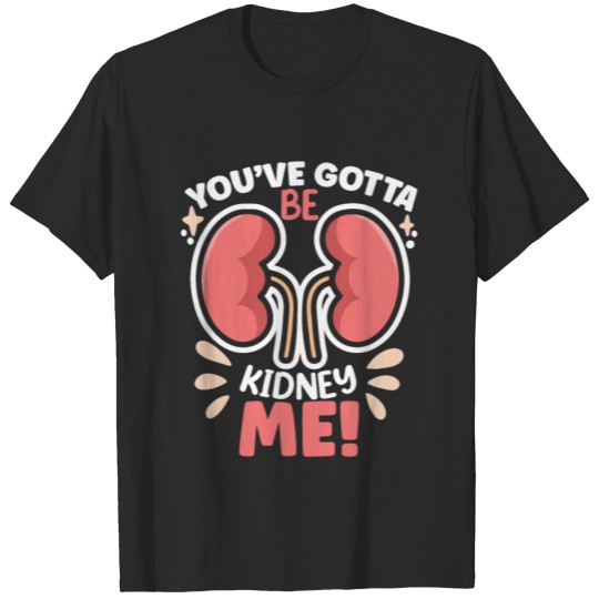 Discover Kidney Transplant Kidney Donor Kidney Disease T-shirt