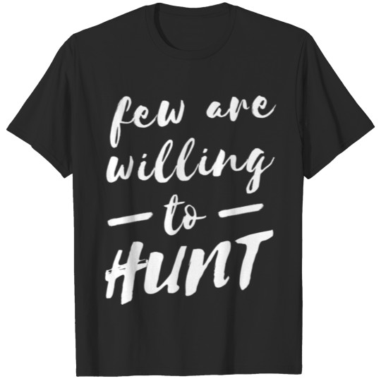 Willing To Hunt Entrepreneur Hustle Motivation T-shirt