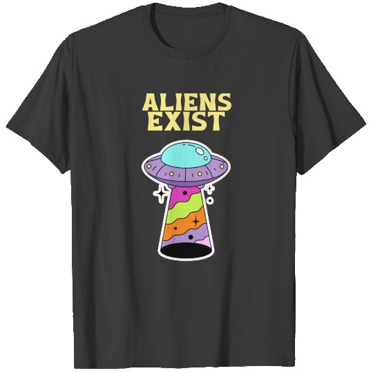Aliens Exist The Truth Is Out There Ufo Shirt T-shirt