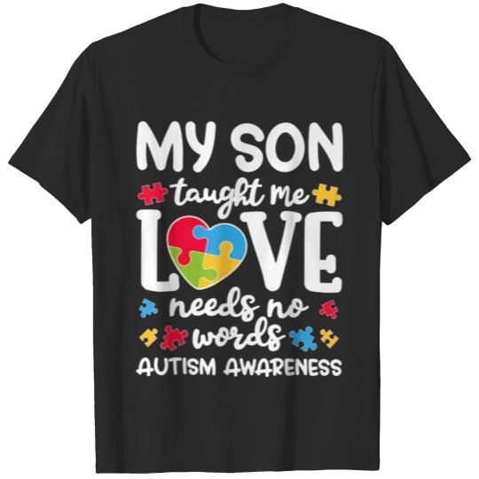 Discover My Son Taught Me Love Needs No Words Autism Awaren T-shirt