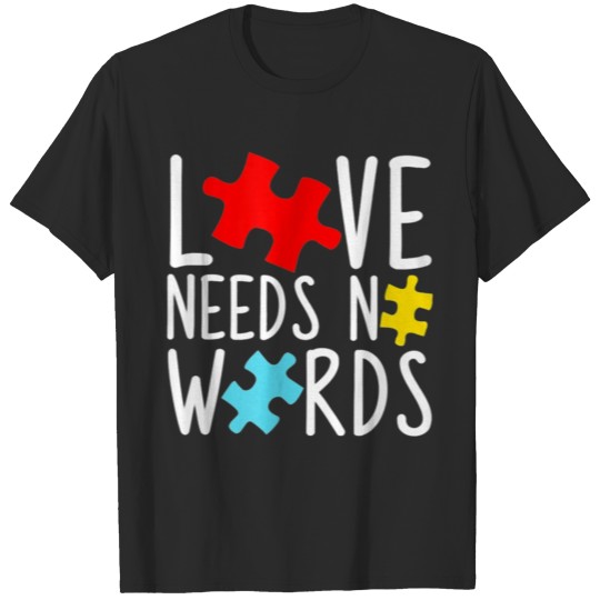 Discover Love Needs No Words T-shirt