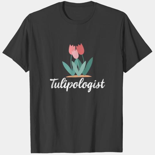 Tulipologist Tulips Spring Flower T-shirt
