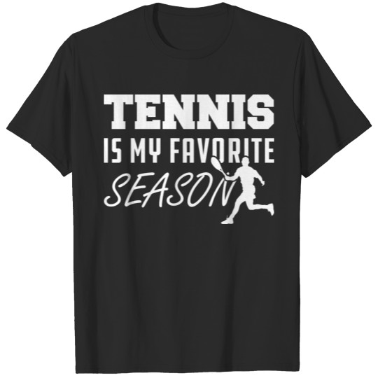 Discover Tennis is my favorite season T-shirt