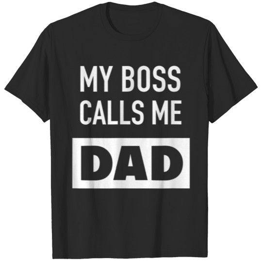 Discover Mens My Boss Calls Me Dad Shirt - Funny Dad T-shirt