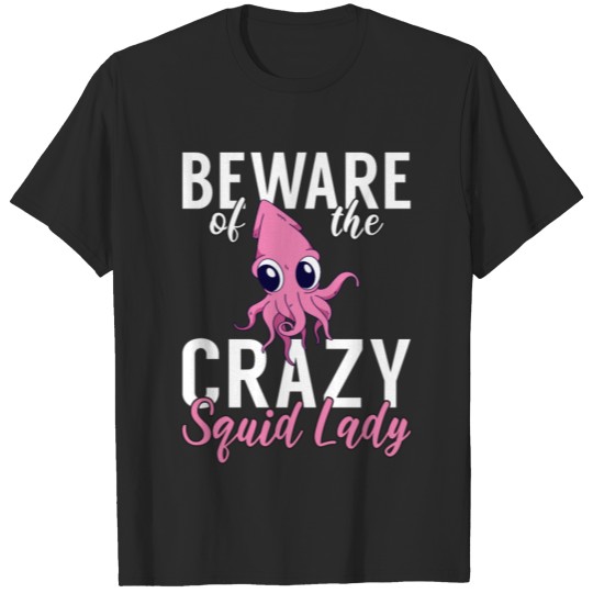 Discover Beware Of The Crazy Squid Lady Octopus Cephalopod T-shirt