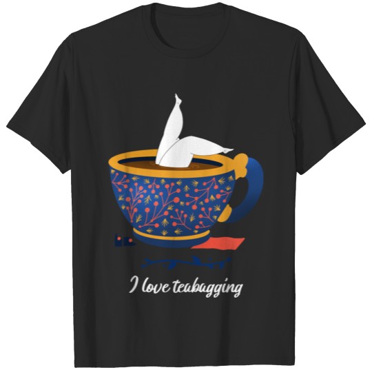 Discover i love teabagging T-shirt