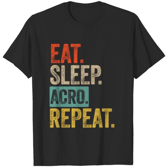 Discover Eat sleep acro repeat retro vintage T-shirt
