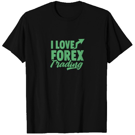I love Forex Trading Trade Trader Money T-shirt