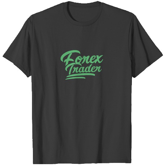 Forex Trader Money Forex Trading Trade T-shirt