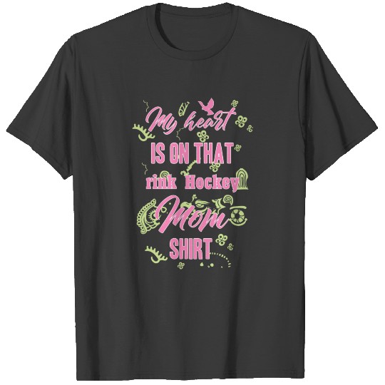 my heart is on that rick hockey mom shirt T-shirt