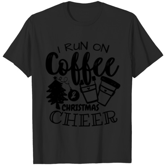 Discover i run coffee and christmas cheer T-shirt