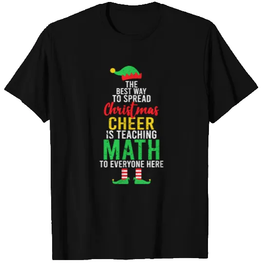 Best Way To Spread Christmas Cheer Funny Math Teac T-shirt
