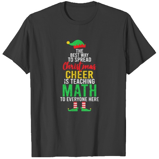 Best Way To Spread Christmas Cheer Funny Math Teac T-shirt
