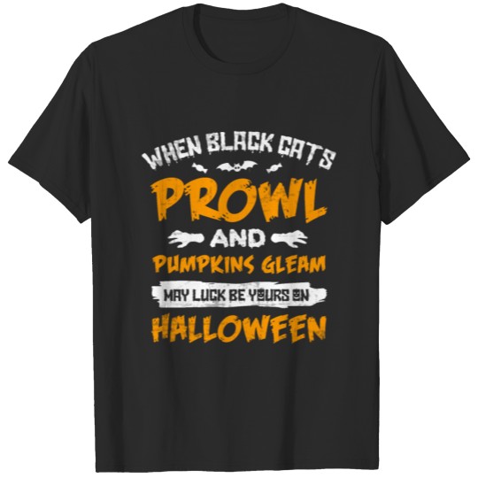 Discover When black cats prowl and pumpkins gleam may luck T-shirt