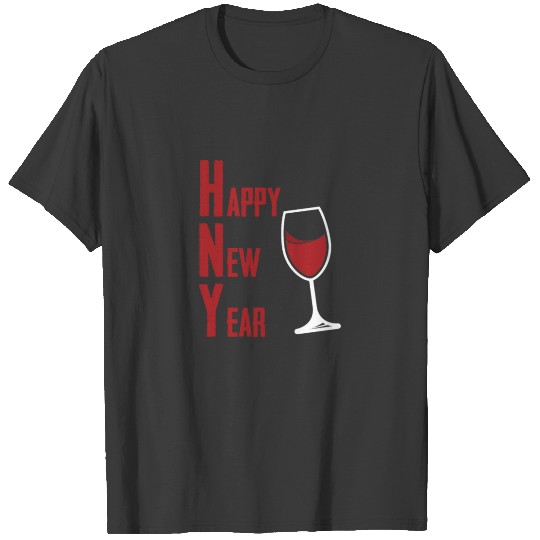 Happy New Year Wine Funny Apparel New Years Eve T-shirt