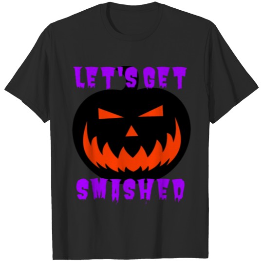 Discover Let's Get Smashed T-shirt