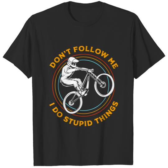 Discover MTB Cyclist Dont Follow Me I Do Stupid Things T-shirt