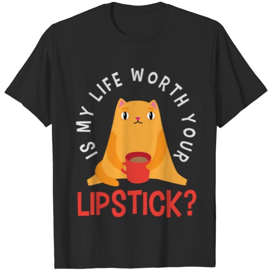 Discover My Live Worth Your Lipstick I Animal Testing T-shirt
