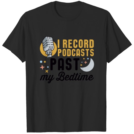 Discover Podcaster Microphone Podcasts After My Sleeptime T-shirt