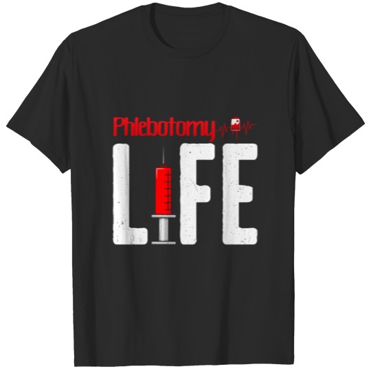 Discover Phlebotomy Life Saying Phlebotomy Technician T-shirt
