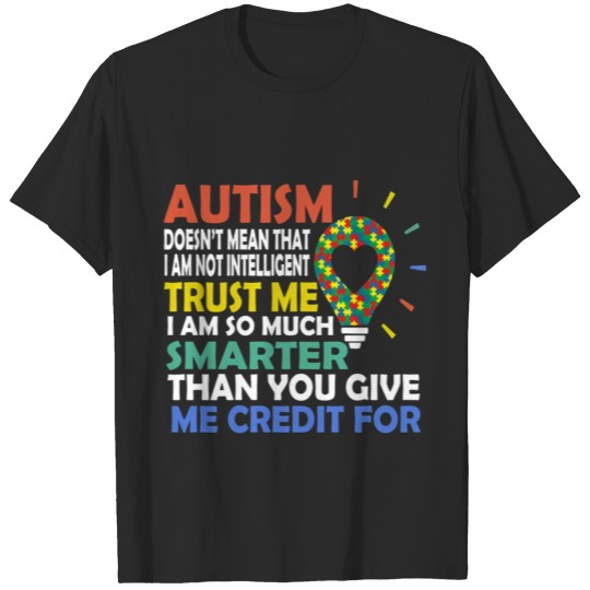 Discover Autism Doesn't Mean That I Am Not Intelligent T-shirt