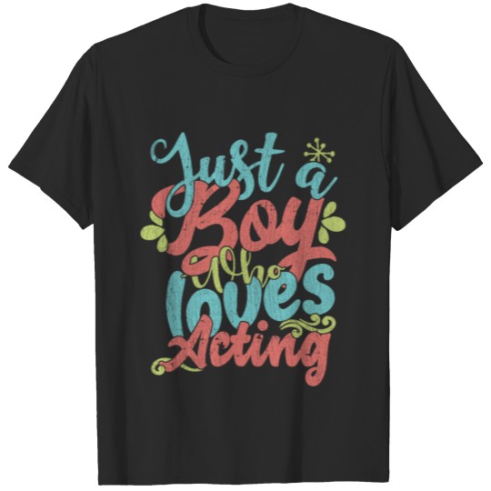 Discover Just A Boy Who Loves Acting Gift product T-shirt
