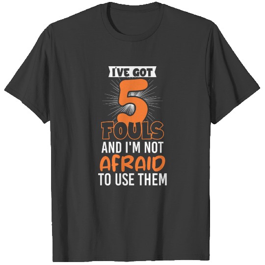 Discover Funny Basketball Five Fouls T-shirt