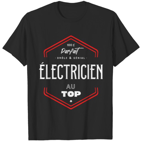 Discover Electricien parfait et au top T-shirt