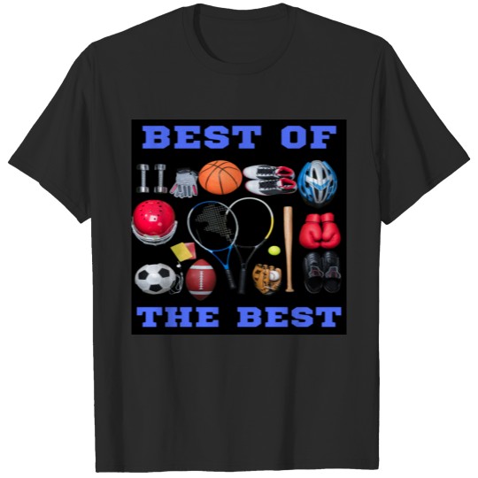 Discover SPORT, BESTOF THE BEST SPORTS EVER. T-shirt