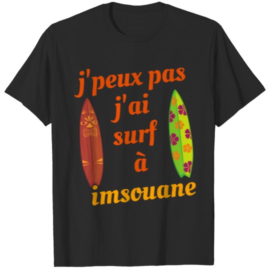 Discover j'peux pas j ai surf à imsouane au Maroc T-shirt