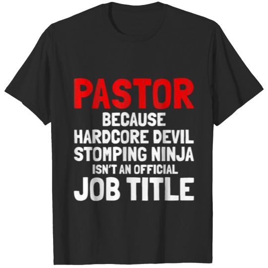 Discover Pastor Hardcore Devil Stomping Ninja Job Title T-shirt
