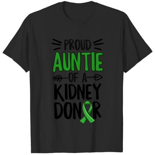 Discover Kidney Transplant Quote for your Kidney Donor Aunt T-shirt