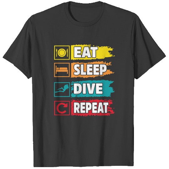 Eat Sleep Dive Repeat - Funny Scuba Diving Shirts T-shirt