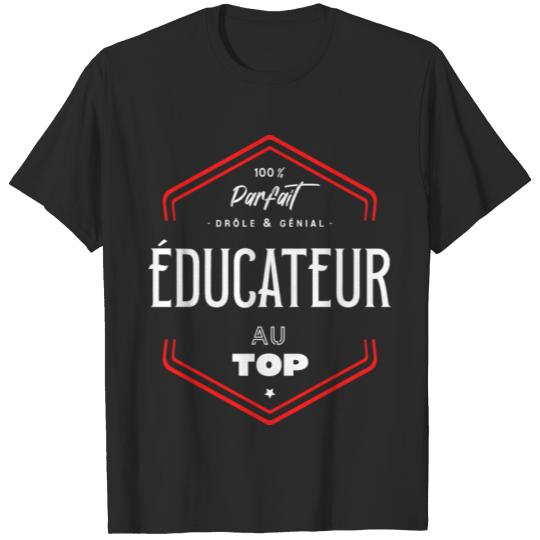 Discover Educateur parfait et au top T-shirt