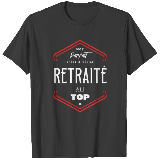 Discover Retraité parfait et au top T-shirt