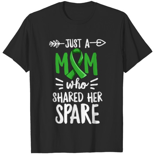 Discover Kidney Donation Quote for your Organ Donor Mom T-shirt