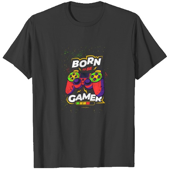 Discover Born To Be Gamer T-shirt