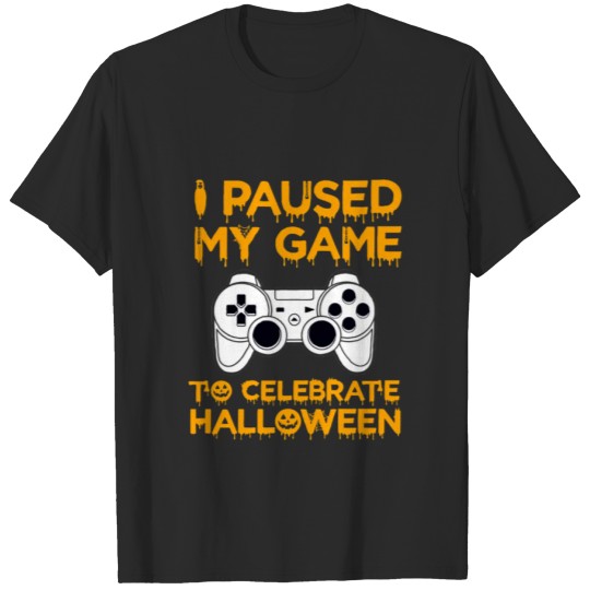 Discover i paused my game to celebrate halloween T-shirt