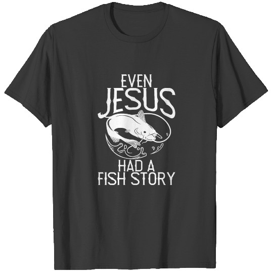Even God Had A Fish Story Catfish Fisherman Fish T-shirt