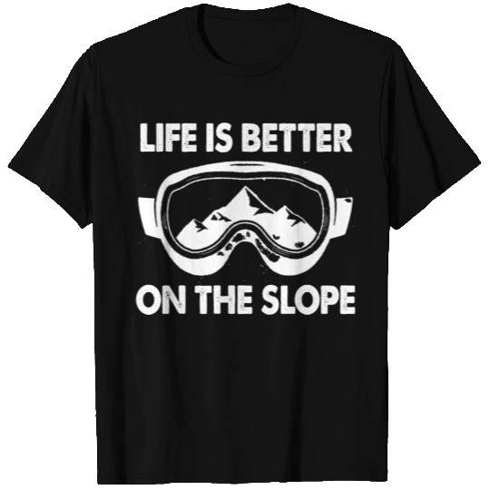 Life Is Better On The Slope - Snow Google Gift T-shirt