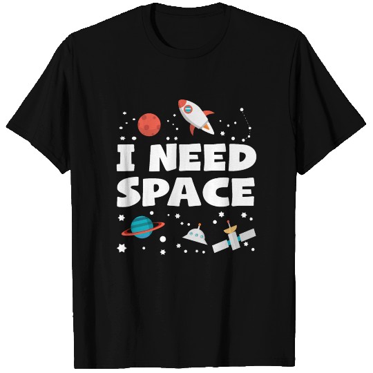 Planets Funny I Need Space Pun Apparel T-shirt