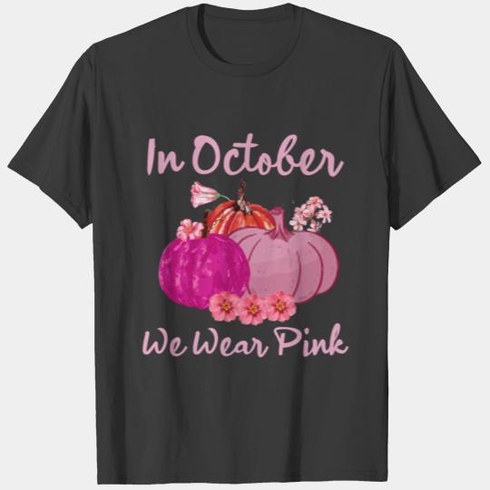 In October We Wear Pink Pumpkin Breast Cancer T-shirt