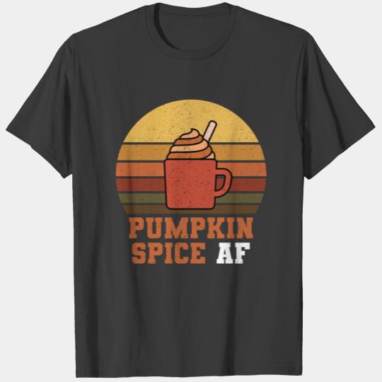 Pumpkin Spice AF Fall Coffee Thanksgiving Day Gift T-shirt