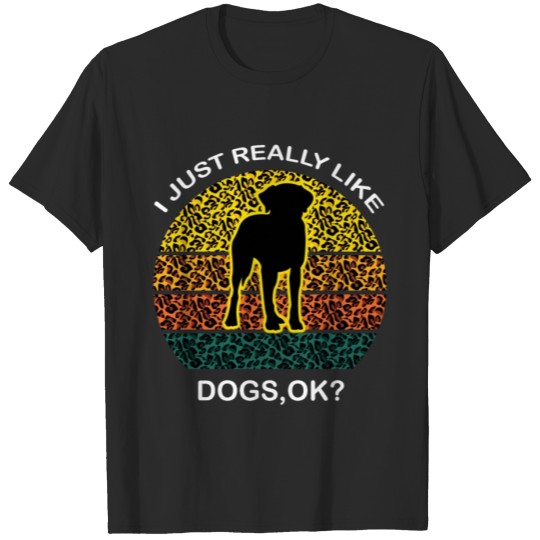 Discover Funny Leopard dog I Just Really Like DOGS,Ok? T-shirt