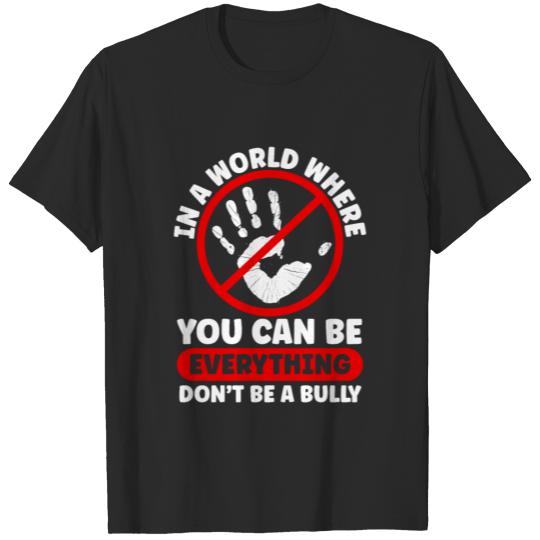 Antibullying Dont be a Bully Be Kind Anti T-shirt